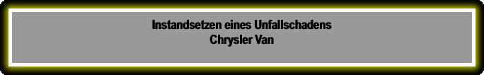 Instandsetzen eines Unfallschadens